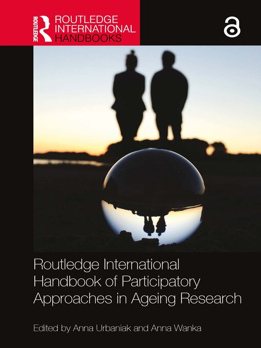 Title details for Routledge International Handbook of Participatory Approaches in Ageing Research by Anna Urbaniak - Available